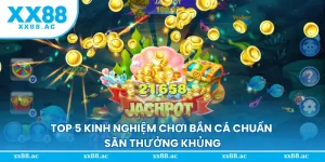 Kinh nghiệm chơi bắn cá