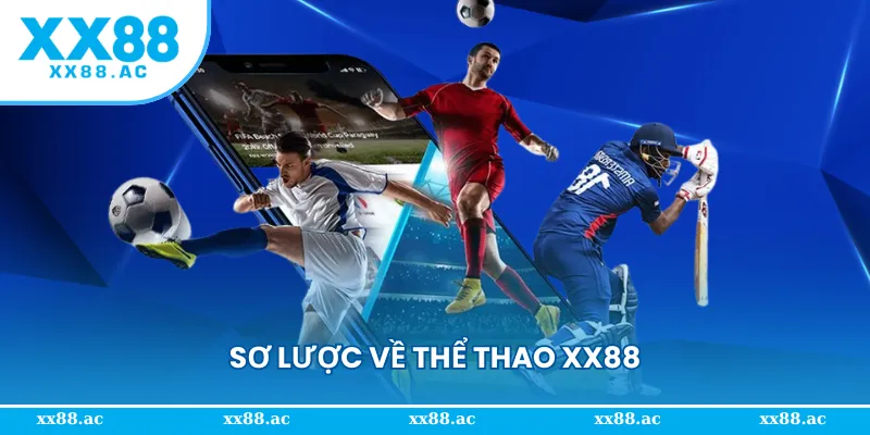 Sơ lược bức tranh chung về thể thao XX88